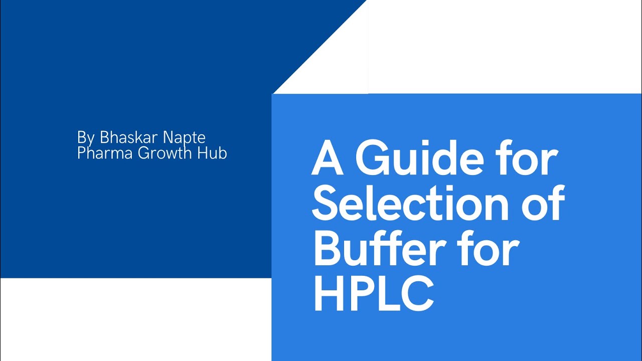A Guide For Selection of Buffer for HPLC