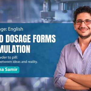 Formulation of Solid dosage forms - From powder to pill : A bridge between ideas and reality. English