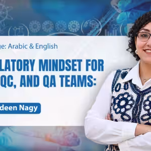 Regulatory Mindset for Technical Teams: R&D, QC, and QA